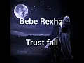 Download Lagu Bebe Rexha - Trust Fall [Official lyric video ]