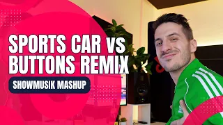 SPORTS CAR Vs BUTTONS REMIX Showmusik Mashup 