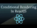 Conditional Rendering In ReactJS