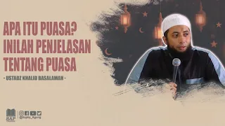 Download APA ITU PUASA INILAH PENJELASAN TENTANG PUASA | USTADZ KHALID BASALAMAH MP3