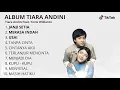 TIARA ANDINI TANPA CINTA FEAT YOVIE AND NUNO | FULL ALBUM 2025