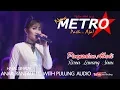 Download Lagu PENYESALAN ABADI RESSA LAWANG SEWU NEW METRO LIVE KEUNG JATI PULUNG AUDIO 2018