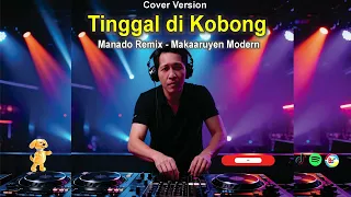 tinggal di kobong makaaruyen pop manado remix cover version jimriv