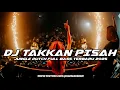 Lagu DJ TAKAKAN PISAH X EMANG DASAR DUGEM JUNGLE DUTCH FULL BASS TERBARU 2025 ( RAMA REBORN ) 
