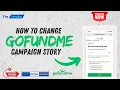 How To Change Your Fundraiser Content Story On GoFundMe In Uganda Kenya Rwanda