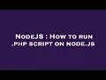 NodeJS How to run php script on node js