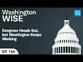 Congress Heads Out but Washington Keeps Working