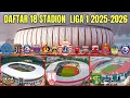 Download Lagu MANA YANG LEBIH BERKELAS !! Inilah 18 Stadion Yang akan digunakan Sebagai markas  Liga 1 2025-2026