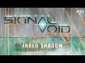 Signal Void - Jaded Shadow feat Cody Darr