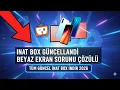 INAT BOX YENI SURUM GUNCELLENDI 2026 - Inat Box Indir Beyaz Ekran Sorunu Cozuldu