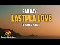 Download Lagu Saii Kay ft. Gomz \u0026 BMT - Lastpla Love (PNG LATEST MUSIC 2025)🇵🇬🎵🔥