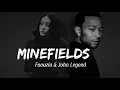 Minefields - John Legend ft Faouzia | lirik dan terjemahan
