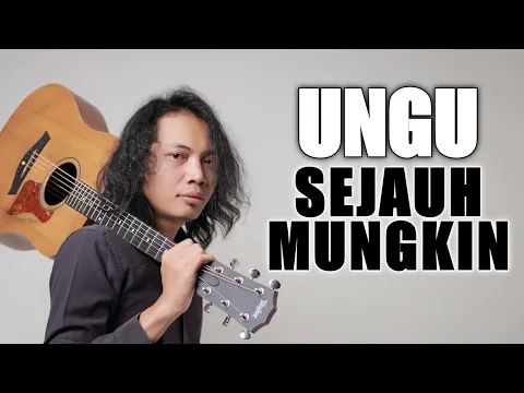 Download MP3 FELIX IRWAN | UNGU - SEJAUH MUNGKIN