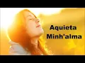 Ministério Zoe - Aquieta Minh'alma com letra legendado