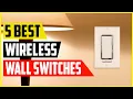 Top 5 Best Wireless Wall Switches in 2022