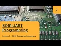 Complete 8051 Tutorial Course Lesson 7 How to program UART in 8051 Serial Communication in 8051