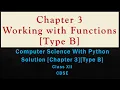 Solutions Ch-3Working with Functions Type B ComputerSc with Python by Sumita Arora Class12 CBSE