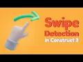 Swipe Detection in Construct 3 Project Files