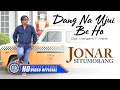 Download Lagu Jonar Situmorang - DANG NA UJUI BE HO | Lagu Paling Baper (Official Music Video) [HD]