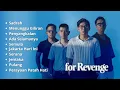 Download Lagu SADRAH || FOR REVENGE FULL ALBUM || PENYANGKALAN