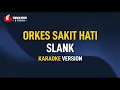 Download Lagu Slank - Orkes Sakit Hati (Karaoke)
