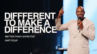 BETTER THAN I EXPECTED - DIFFERENT TO MAKE A DIFFERENCE