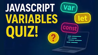 JavaScript Variables Quiz var vs let vs const Challenge