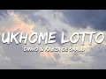 Download Lagu Dinho \u0026 Kabza De Small - uKhome Lotto (Lyrics)