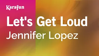 Download Let's Get Loud - Jennifer Lopez | Karaoke Version | KaraFun MP3