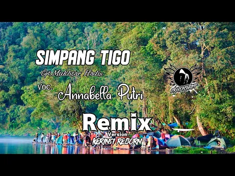 Download MP3 Lagu Kerinci SIMPANG TIGO Voc. Annabella Putri (NR Remix)