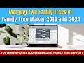 Merging Two Family Trees in Family Tree Maker 2019 and 2024