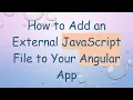 How to Add an External JavaScript File to Your Angular App