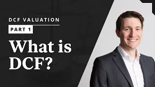 What is Discounted Cash Flow DCF Valuation Part 1