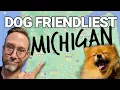 Where to live in Michigan WITH DOGS