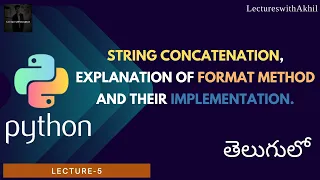 Python in Telugu Lec-5 String Concatenation Explanation of Format method and their implementation
