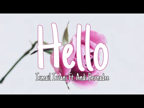 Download MP3 Ismail Izzani Ft. Andi Bernadee - Hello (Lirik)