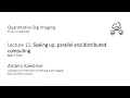 QBI2026 Lecture 11 - Part 1 Scaling up and distributed computing