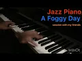 jazzpiano/A Foggy Day/ジャズピアノ/session