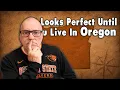 Oregon Looks Perfect Until You Live There