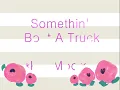 Somethin' 'Bout A Truck - Kip Moore