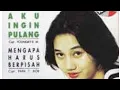 Download Lagu MAMA AKU INGIN PULANG||| NIKE ARDILA|||| MUSIC