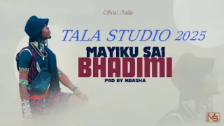 MAYIKU SAI BHADIMI PRD BY MBSHA 2025 0688764450 TALA STUDIO 2025 