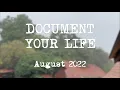 Document your Life August 2022