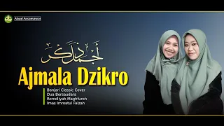 Download 2 BERSAUDARA ||  AJMALA DZIKRO | Banjari Classic Cover | Romdliyah Maghfuroh - Imas Imroatul Faizah MP3