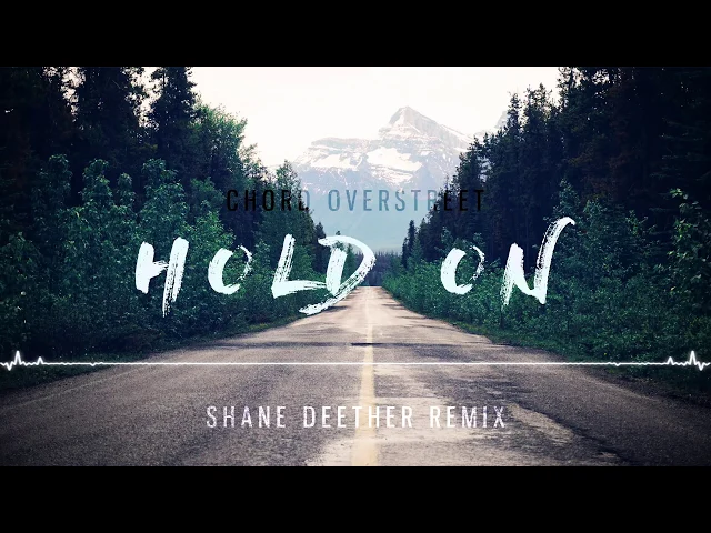 Download MP3 Chord Overstreet - Hold On (Shane Deether Remix)