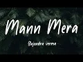 Download Lagu Mann Mera [Lyrics]- Gajendra Verma