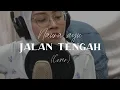 Naura Ayu - Jalan Tengah (cover)