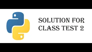 Solution for Python Class Test 2