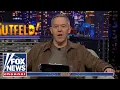 Gutfeld These are LIES