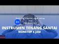 Download Lagu INSTRUMEN TENANG SANTAI musik santai lagu instrumen relax santai 5 jam full !!